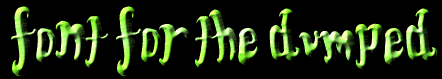 Font for the Dumped