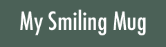 My Smiling Mug